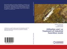 Couverture de Utilization and / or Treatment of Industrial hazardous waste