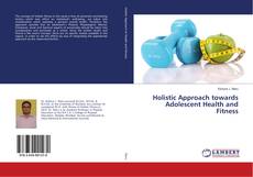 Copertina di Holistic Approach towards Adolescent Health and Fitness