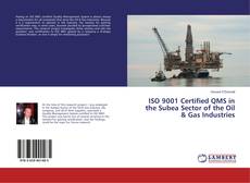 Copertina di ISO 9001 Certified QMS in the Subea Sector of the Oil & Gas Industries