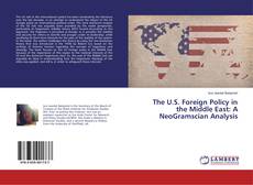 Copertina di The U.S. Foreign Policy in the Middle East: A NeoGramscian Analysis