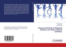Buchcover von Physical Activity & Sleeping Patterns of Urban School Children