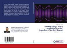 Buchcover von Investigating Cellular Behaviors by Using Impedance Sensing Devices