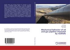 Copertina di Mechanical behavior of oil and gas pipeline impacted by rockfalls