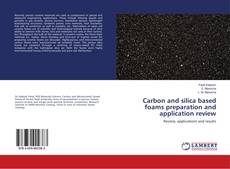 Buchcover von Carbon and silica based foams preparation and application review