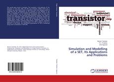 Copertina di Simulation and Modelling of a SET, Its Applications and Problems