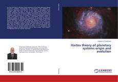 Borítókép a  Vortex theory of planetary systems origin and evolution - hoz