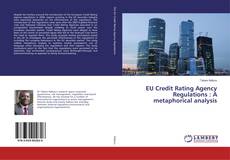 Buchcover von EU Credit Rating Agency Regulations : A metaphorical analysis