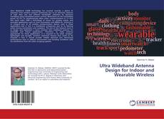 Buchcover von Ultra Wideband Antenna Design for Indoor and Wearable Wireless
