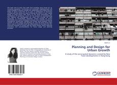 Copertina di Planning and Design for Urban Growth