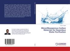 Buchcover von Micro/Mesoporous Carbon Materials for Hazardous Water Purification