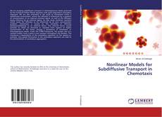 Couverture de Nonlinear Models for Subdiffusive Transport in Chemotaxis