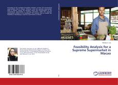 Copertina di Feasibility Analysis for a Supreme Supermarket in Macao