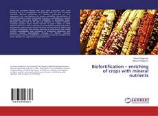 Copertina di Biofortification – enriching of crops with mineral nutrients