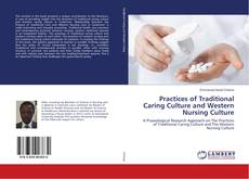 Buchcover von Practices of Traditional Caring Culture and Western Nursing Culture