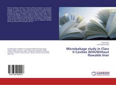 Buchcover von Microleakage study in Class II Cavities With/Without flowable liner