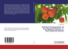 Bookcover of Nutrient Composition of Tree-Ripened Ackees vs. Rack-Ripened Ackees