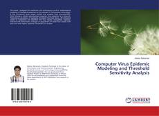 Couverture de Computer Virus Epidemic Modeling and Threshold Sensitivity Analysis