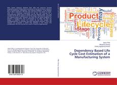 Buchcover von Dependency Based Life Cycle Cost Estimation of a Manufacturing System
