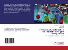 Copertina di Synthesis, characterization and applications of gold nanoparticles