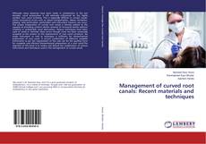 Copertina di Management of curved root canals: Recent materials and techniques