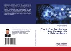 Couverture de Code to Cure: Transforming Drug Discovery with Artificial Intelligence