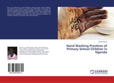 Buchcover von Hand Washing Practices of Primary School Children in Uganda