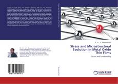 Copertina di Stress and Microstructural Evolution in Metal Oxide Thin Films