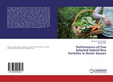 Copertina di Performance of Five Selected Hybrid Rice Varieties in Aman Season