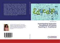Copertina di Investigating Instructor Perceptions Of Online Teaching V. Traditional