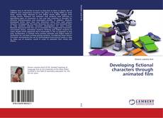 Buchcover von Developing fictional characters through animated film