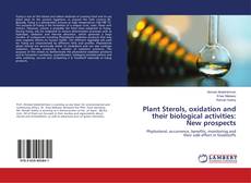 Buchcover von Plant Sterols, oxidation and their biological activities: New prospects