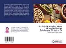 Buchcover von A Study on Training Needs of Seed Dealers of Coimbatore District in TN