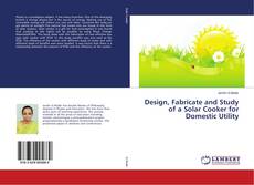 Buchcover von Design, Fabricate and Study of a Solar Cooker for Domestic Utility