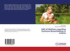 Couverture de KAP of Mothers regarding Exclusive Breastfeeding in Infants