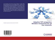 Buchcover von Adaptive TCP congestion Window mechanism for ad hoc networks