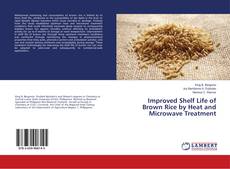 Copertina di Improved Shelf Life of Brown Rice by Heat and Microwave Treatment