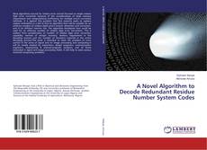Buchcover von A Novel Algorithm to Decode Redundant Residue Number System Codes