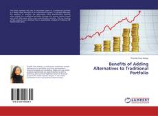 Buchcover von Benefits of Adding Alternatives to Traditional Portfolio