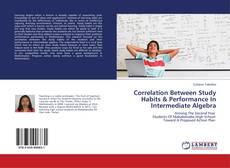 Copertina di Correlation Between Study Habits & Performance In Intermediate Algebra