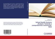 Bookcover of School Health Systems Analysis: Towards a comprehensive community-Base