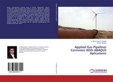 Buchcover von Applied Gas Pipelines Corrosion With ABAQUS Aplications