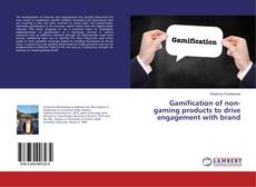 Buchcover von Gamification of non-gaming products to drive engagement with brand