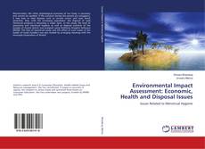 Copertina di Environmental Impact Assessment: Economic, Health and Disposal Issues
