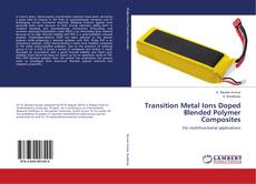 Buchcover von Transition Metal Ions Doped Blended Polymer Composites