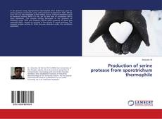 Buchcover von Production of serine protease from sporotrichum thermophile