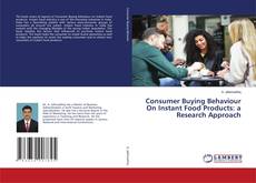 Portada del libro de Consumer Buying Behaviour On Instant Food Products: a Research Approach