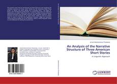 Copertina di An Analysis of the Narrative Structure of Three American Short Stories
