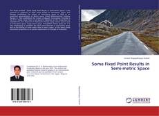 Bookcover of Some Fixed Point Results in Semi-metric Space