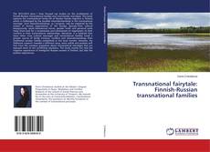 Buchcover von Transnational fairytale: Finnish-Russian transnational families