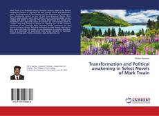 Buchcover von Transformation and Political awakening in Select Novels of Mark Twain
